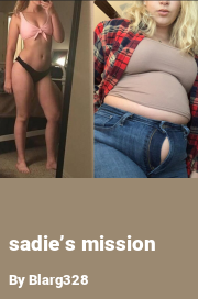 Book cover for Sadie’s mission, a weight gain story by Blarg328