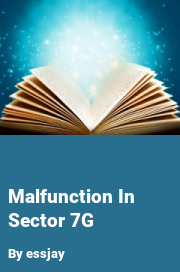 Book cover for Malfunction in sector 7g, a weight gain story by Essjay