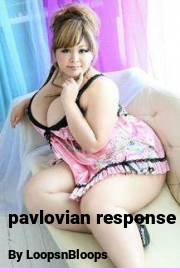 Book cover for Pavlovian response, a weight gain story by LoopsnBloops