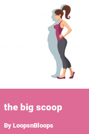 Book cover for The big scoop, a weight gain story by LoopsnBloops
