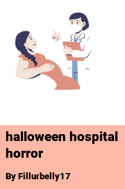 Book cover for Halloween hospital horror, a weight gain story by Fillurbelly17