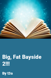Book cover for Big, fat bayside 2!!!, a weight gain story by T3a