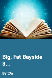 Book cover for Big, fat bayside 3..., a weight gain story by T3a