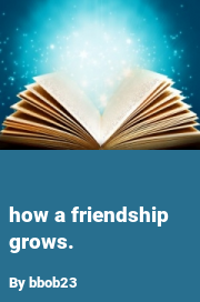 Book cover for How a friendship grows., a weight gain story by Bbob23
