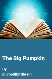 Book cover for The big pumpkin, a weight gain story by Plumplilbirdbrain