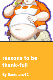 Book cover for Reasons to be thank-full, a weight gain story by Banisters42