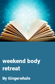 Book cover for Weekend body retreat, a weight gain story by Gingerwhale