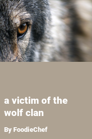 Book cover for A victim of the wolf clan, a weight gain story by FoodieChef