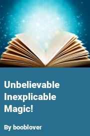 Book cover for Unbelievable inexplicable magic!, a weight gain story by Booblover