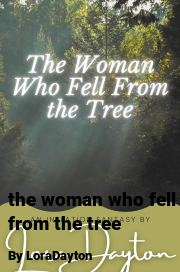 Book cover for The woman who fell from the tree, a weight gain story by LoraDayton