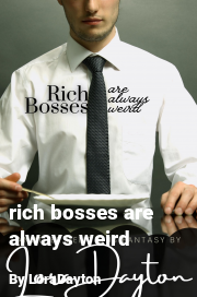 Book cover for Rich bosses are always weird, a weight gain story by LoraDayton