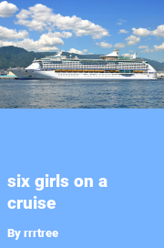 Book cover for Six girls on a cruise, a weight gain story by Rrrtree