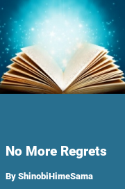 Book cover for No more regrets, a weight gain story by ShinobiHimeSama