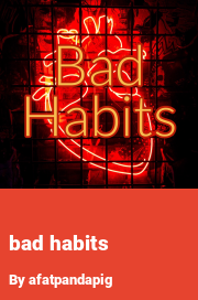 Book cover for Bad habits, a weight gain story by Afatpandapig