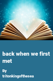 Book cover for Back when we first met, a weight gain story by Tritonkingofthesea