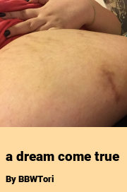 Book cover for A dream come true, a weight gain story by BBWTori