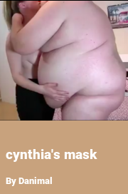 Book cover for Cynthia's mask, a weight gain story by Danimal