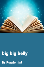 Book cover for Big big belly, a weight gain story by Purplemint