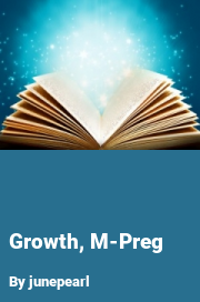 Book cover for Growth, m-preg, a weight gain story by Junepearl