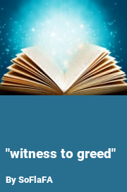 Book cover for "witness to greed", a weight gain story by SoFlaFA