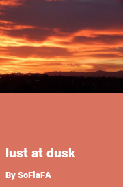 Book cover for Lust at dusk, a weight gain story by SoFlaFA