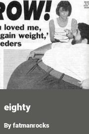 Book cover for Eighty, a weight gain story by Fatmanrocks