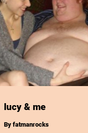 Book cover for Lucy & me, a weight gain story by Fatmanrocks