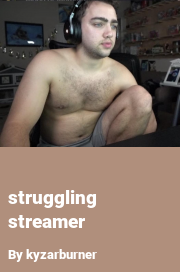 Book cover for Struggling streamer, a weight gain story by Kyzarburner