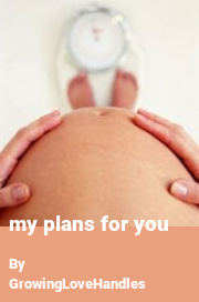 Book cover for My plans for you, a weight gain story by GrowingLoveHandles