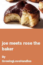 Book cover for Joe meets rose the baker, a weight gain story by GrowingLoveHandles