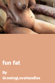 Book cover for Fun fat, a weight gain story by GrowingLoveHandles