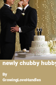 Book cover for Newly chubby hubby, a weight gain story by GrowingLoveHandles