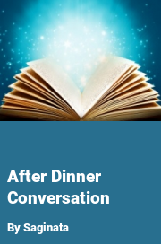 Book cover for After dinner conversation, a weight gain story by Saginata