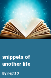 Book cover for Snippets of another life, a weight gain story by Nept13