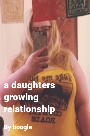 Book cover for A daughters growing relationship, a weight gain story by Boogle