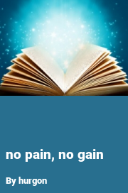 Book cover for No pain, no gain, a weight gain story by Hurgon