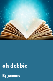 Book cover for Oh debbie, a weight gain story by Jenemc