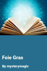 Book cover for Foie gras, a weight gain story by Mysterymagic