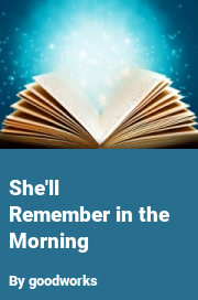 Book cover for She'll remember in the morning, a weight gain story by Goodworks