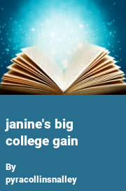 Book cover for Janine's big college gain, a weight gain story by Pyracollinsnalley