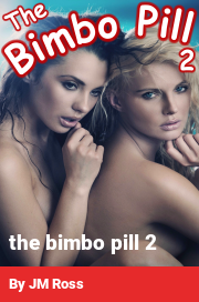 Book cover for The bimbo pill 2, a weight gain story by JM Ross