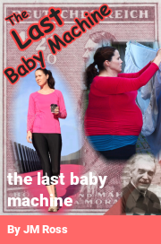 Book cover for The last baby machine, a weight gain story by JM Ross