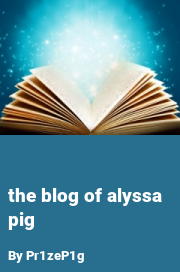 Book cover for The blog of alyssa pig, a weight gain story by Pr1zeP1g