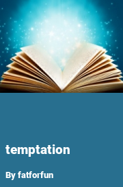 Book cover for Temptation, a weight gain story by Fatforfun