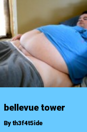 Book cover for Bellevue tower, a weight gain story by Th3f4t5ide
