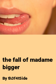 Book cover for The fall of madame bigger, a weight gain story by Th3f4t5ide