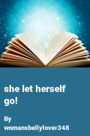 Book cover for She let herself go!, a weight gain story by Womansbellylover348