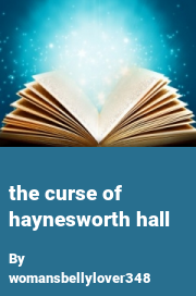 Book cover for The curse of haynesworth hall, a weight gain story by Womansbellylover348