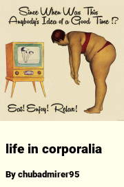 Book cover for Life in corporalia, a weight gain story by Chubadmirer95