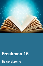 Book cover for Freshman 15, a weight gain story by Sprsizeme